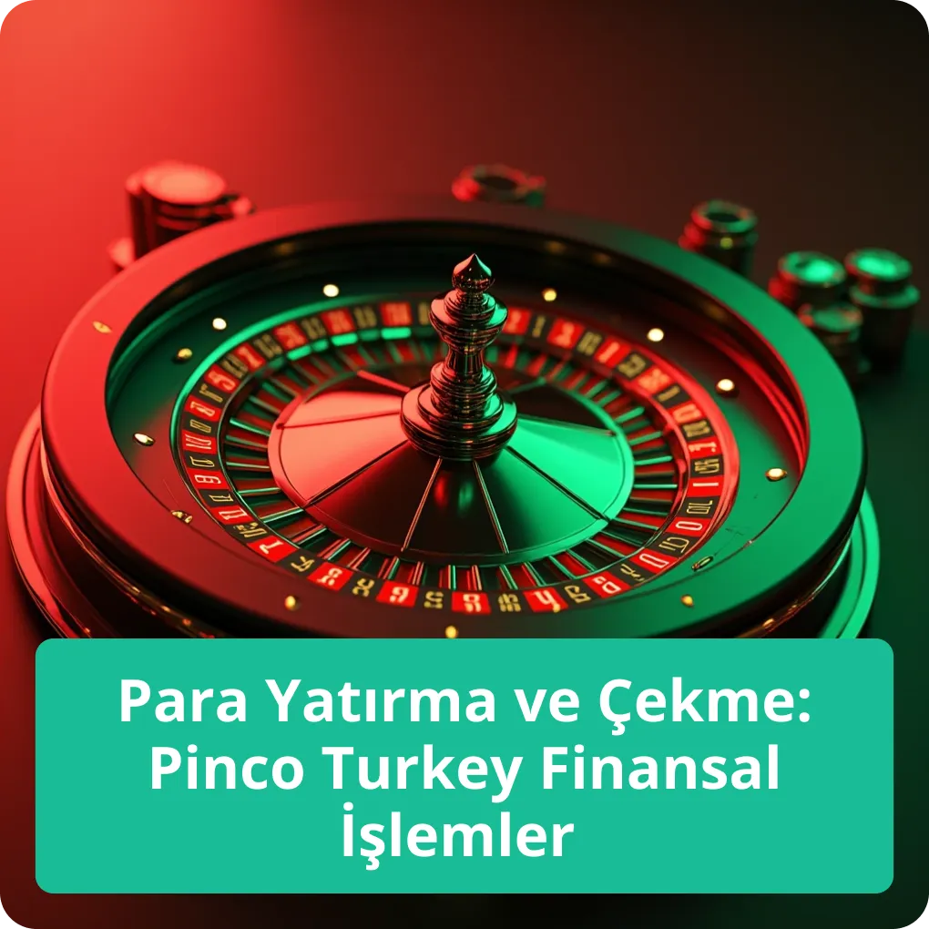 Para Yatırma ve Çekme: Pinco Turkey Finansal İşlemler – güvenli ödeme yöntemleri Para Yatırma ve Çekme: Pinco Turkey Finansal İşlemler